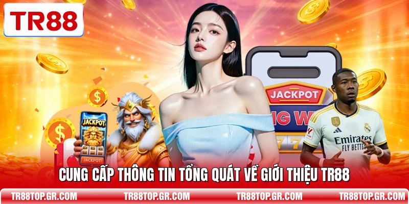 Cung cấp thông tin tổng quát về giới thiệu TR88