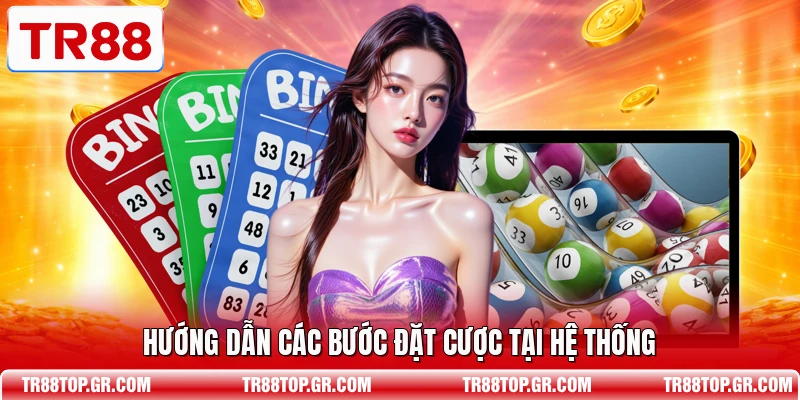 Hướng dẫn các bước đặt cược tại hệ thống