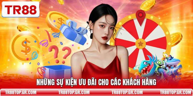 Những sự kiện ưu đãi cho các khách hàng