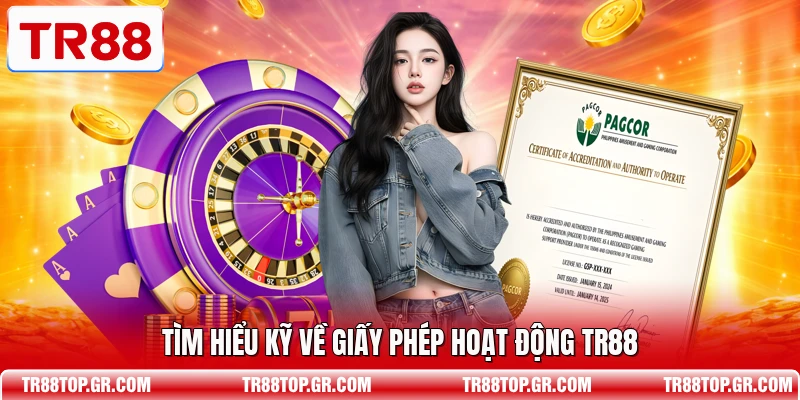 Tìm hiểu kỹ về giấy phép hoạt động TR88