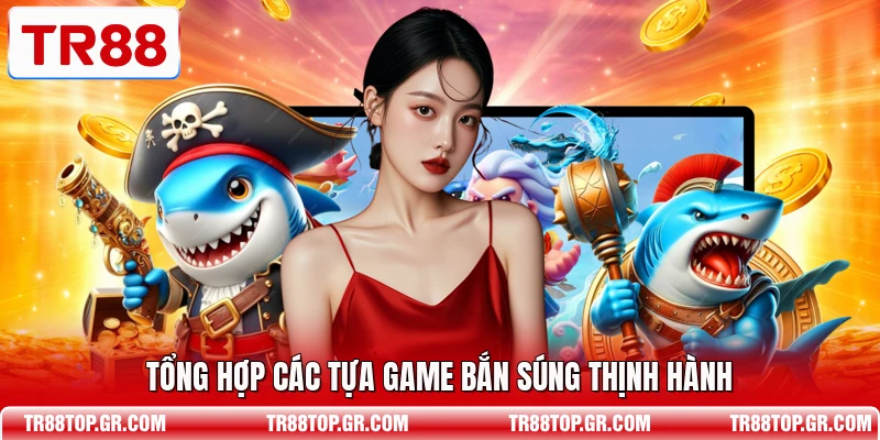 Tổng hợp các tựa game bắn súng thịnh hành